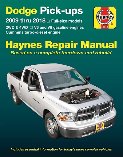 Dodge V6 & V8 Gas & Cummins turbo-diesel pick-ups (09-18) Haynes Repair Manual: Full-size models * 2WD & 4WD * V6 and V8 gasoline engines * Cummins turbo-diesel engine