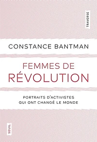 Femmes de révolution : portraits d'activistes qui ont changé le monde: monde