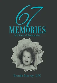 67 Memories: My Story Of Redemption