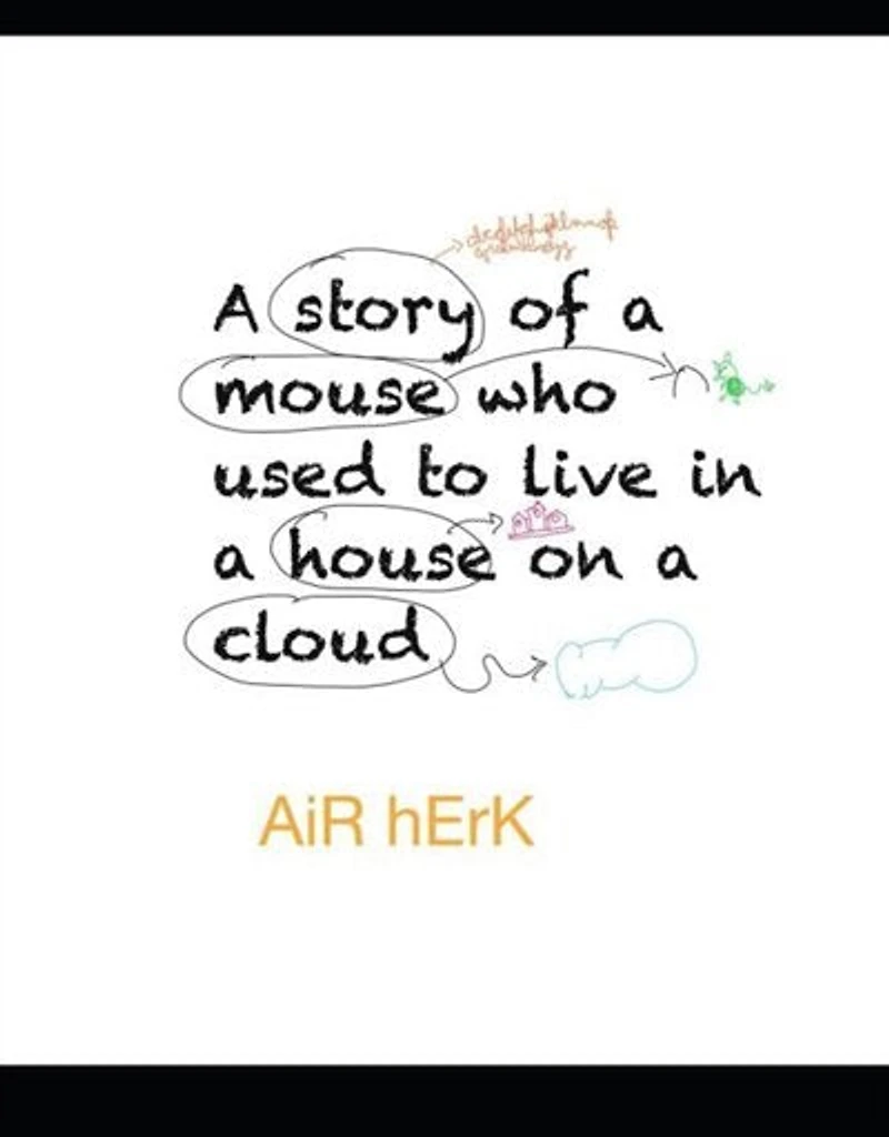 A Story of a Mouse Who Used to Live in a House on a Cloud