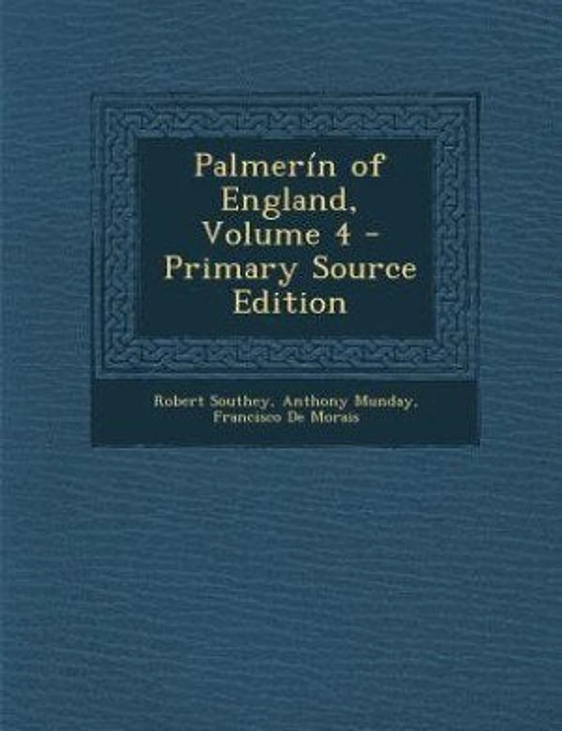 Palmerin of England by Francisco De Moraes, Volume 4 (1807)