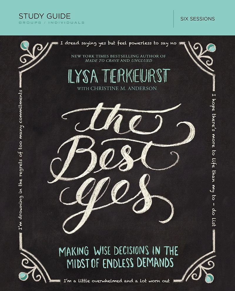 the Best Yes Bible Study Guide: Making Wise Decisions Midst of Endless Demands