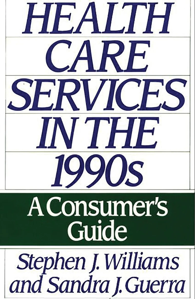 Health Care Services the 1990s: A Consumer's Guide