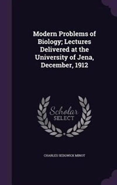 Modern Problems of Biology: Lectures Delivered at the University Jena, December, 1912 (Classic Reprint)