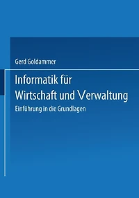 Informatik für Wirtschaft und Verwaltung: Einführung in die Grundlagen