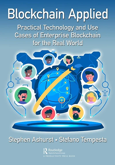 Blockchain Applied: Practical Technology and Use Cases of Enterprise for the Real World
