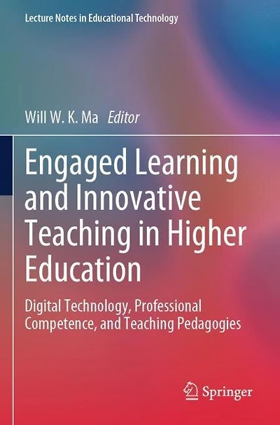 Engaged Learning and Innovative Teaching in Higher Education: Digital Technology, Professional Competence, and Teaching Pedagogies