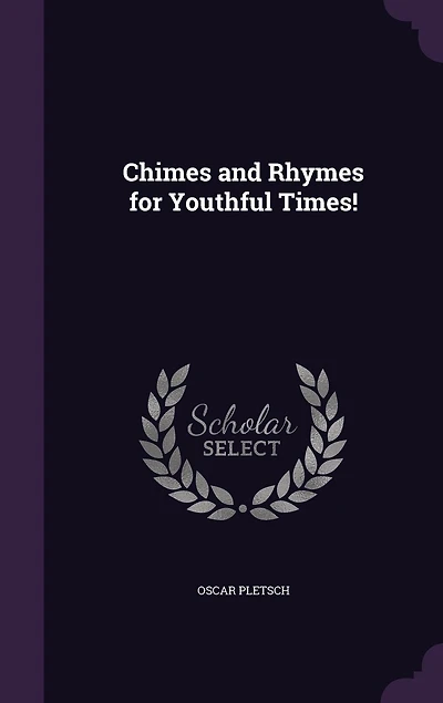 Chimes and Rhymes for Youthful Times (Classic Reprint)