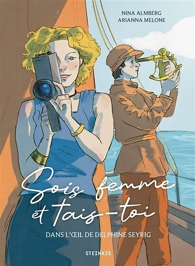 Sois femme et tais-toi: dans l'oeil de Delphine Seyrig
