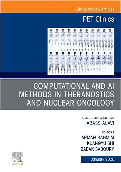 Computational and AI Methods Theranostics Nuclear Oncology, An Issue of PET Clinics
