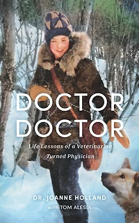Doctor, Doctor: Life Lessons of a Veterinarian Turned Physician