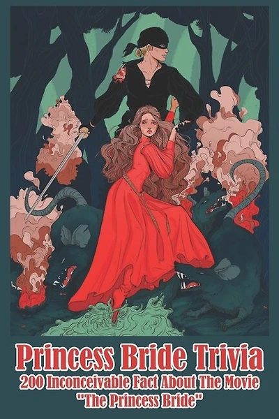 Princess Bride Trivia 200 Inconceivable Fact About The Movie The Princess Bride: The Princess Bride Movie Fact