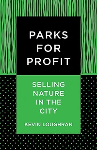 Parks for Profit: Selling Nature the City