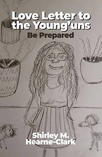 Love Letter to the Young'uns: Be Prepared