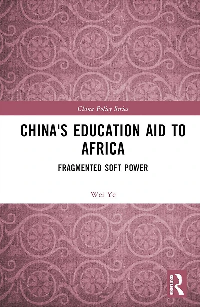 China's Education Aid to Africa: Fragmented Soft Power