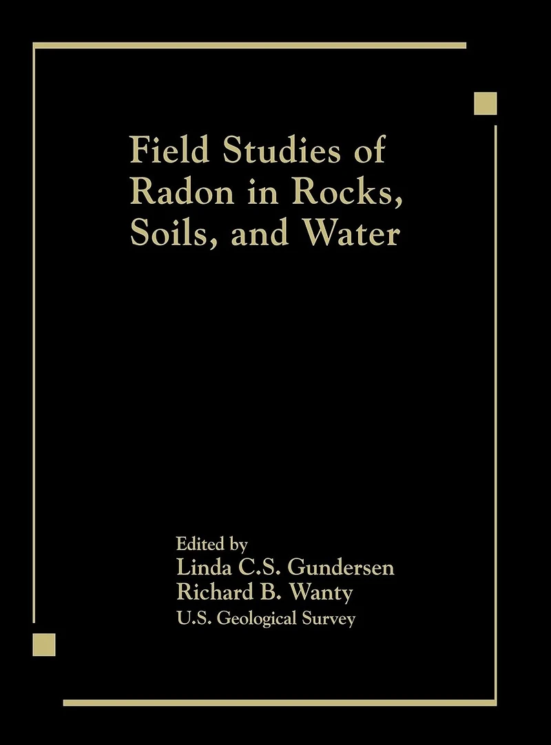 Field Studies of Radon Rocks, Soils, and Water