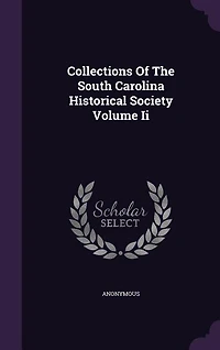 Collections Of The South Carolina Historical Society Volume Ii