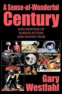 A Sense-of-wonderful Century: Explorations Of Science Fiction And Fantasy Films
