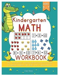 Kindergarten Math Workbook: Kindergarten and 1st Grade Workbook Age 5 - 7 - Early Reading and Writing, Numbers 0-20, Addition and Subtraction Activities Worksheets (Homeschooling Activity Books 1)