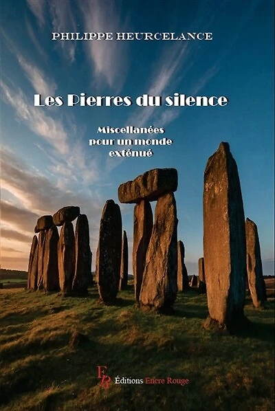 Les Pierres du silence: Miscellanées pour un monde exténué