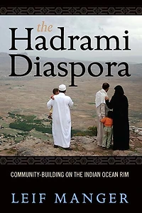 the Hadrami Diaspora: Community-Building on Indian Ocean Rim