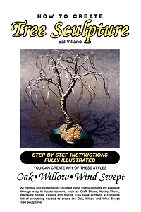 How to Create Tree Sculpture: Tep by Step Instructions Fully Illustrated