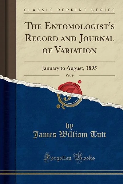 The Entomologist's Record and Journal of Variation, Vol. 6: January to August, 1895 (Classic Reprint)