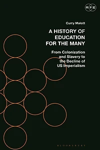 A History of Education for the Many: From Colonization and Slavery to the Decline of US Imperialism