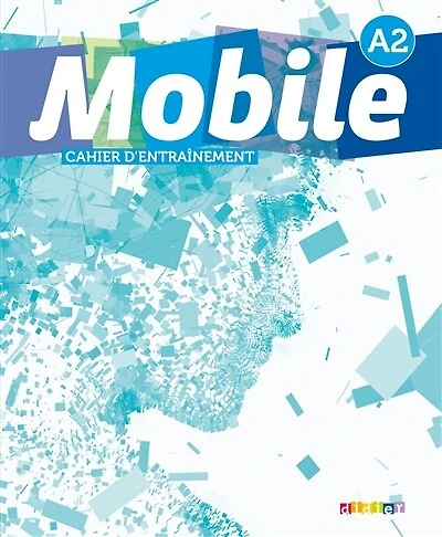 Mobile niveau A2: cahier d'entraînement