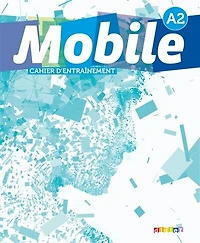 Mobile niveau A2: cahier d'entraînement