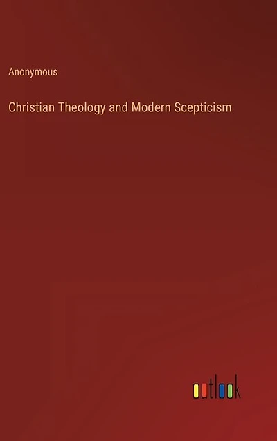 Christian Theology and Modern Scepticism