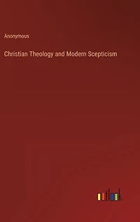 Christian Theology and Modern Scepticism