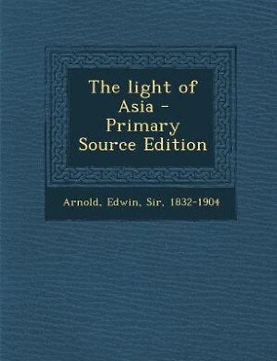 The light of Asia - Primary Source Edition