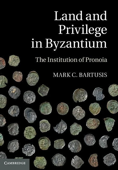 Land and Privilege Byzantium: The Institution of Pronoia