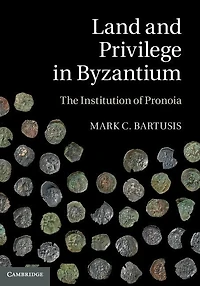 Land and Privilege Byzantium: The Institution of Pronoia