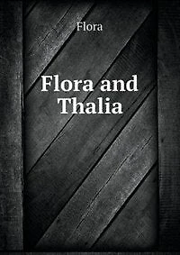 Flora and Thalia: Or, Gems of Flowers Poetry, by a Lady