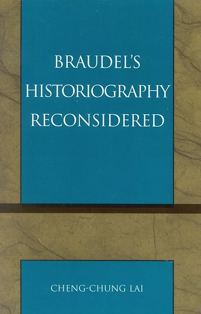 Braudel's Historiography Reconsidered
