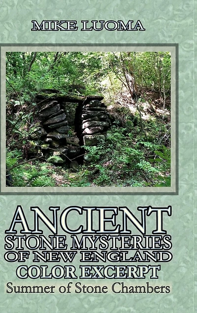 Ancient Stone Mysteries of New England: Summer of Stone Chambers