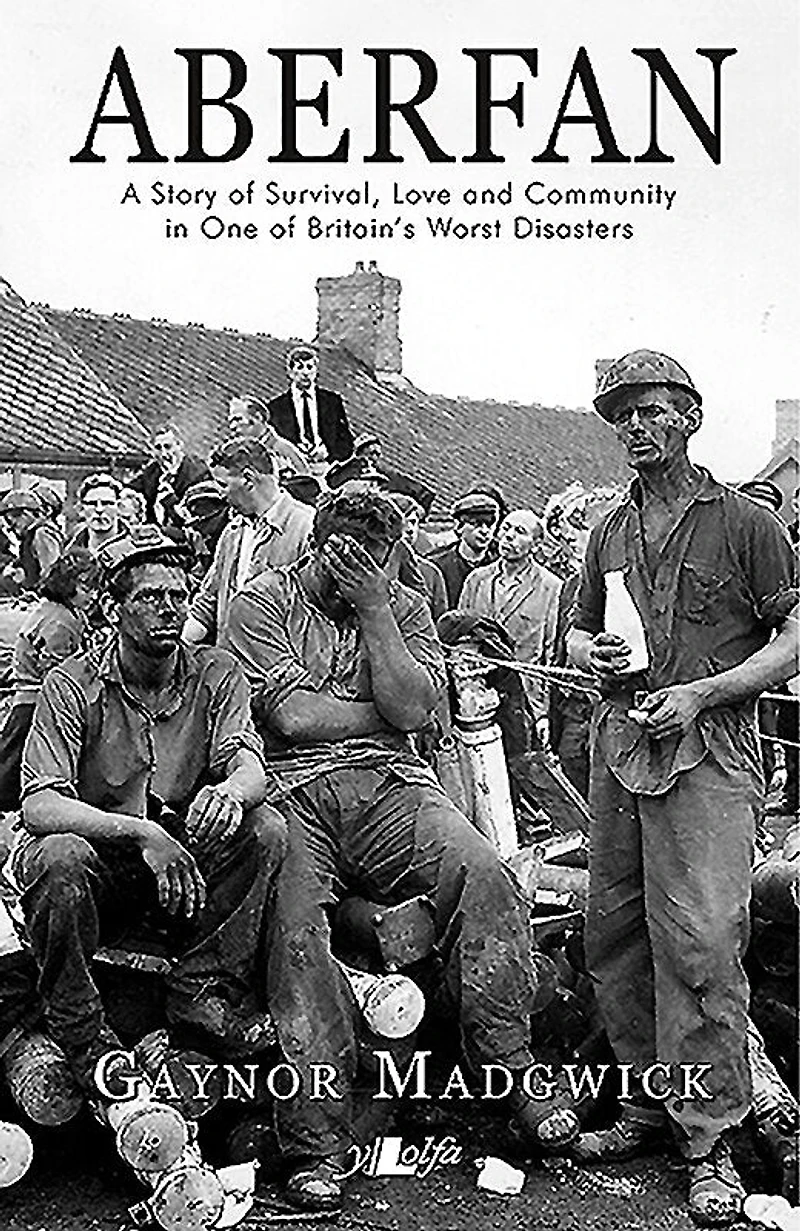 Aberfan: A Story Of Survival, Love And Community One Britain's Worst Disasters