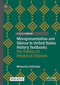 Misrepresentation and Silence in United States History Textbooks: The Politics of Historical Oblivion