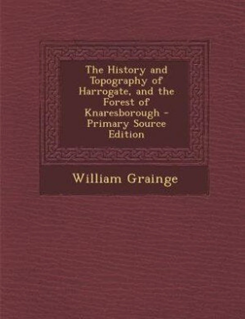 the History and Topography of Harrogate, Forest Knaresborough