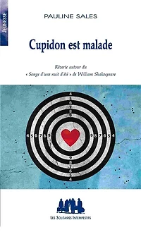Cupidon est malade: rêverie autour du Songe d'une nuit d'été de Shakespeare