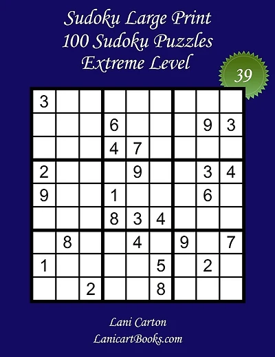 Sudoku Large Print for Adults - Extreme Level - N°39: 100 Extreme Puzzles - Big Size (8.3"x8.3") and Large Print (36 points)