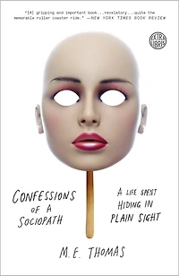 Confessions Of A Sociopath: Life Spent Hiding Plain Sight