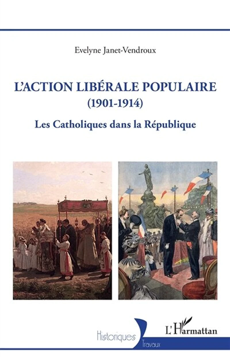 L'action libérale populaire (1901-1914): Les Catholiques dans la République