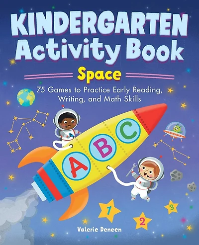 Kindergarten Activity Book: Space: 75 Games To Practice Early Reading, Writing, And Math Skills