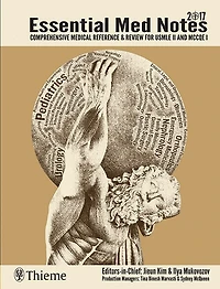 Essential Med Notes 2017: Comprehensive Medical Reference and Review for USMLE II and MCCQE 1