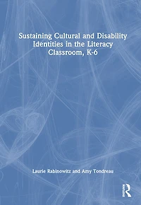 Sustaining Cultural and Disability Identities the Literacy Classroom, K-6