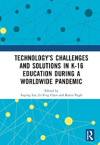 Technology's Challenges and Solutions K-16 Education during a Worldwide Pandemic