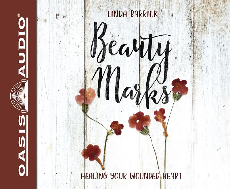 Beauty Marks: Healing Your Wounded Heart